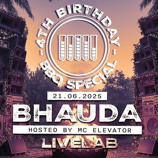 BHAUDA LIVELAB RECORDS 4TH BDAY BBQ 21.6.25