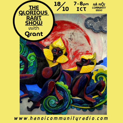 The Glorious Rant Show Ep. 65 w/ Grant Riley