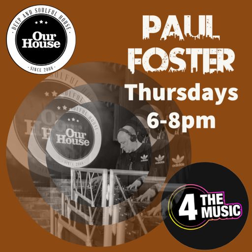Paul Foster - 4 The Music Exclusive - Our House
