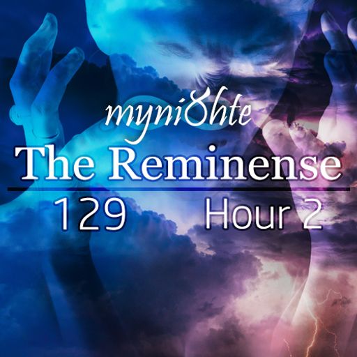 The Reminense 129 - Hour 2