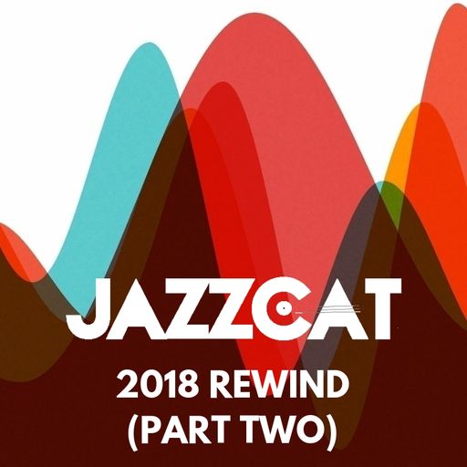 2018 Rewind (Part two)