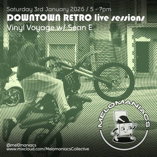 Vinyl Voyage w/ Sean E // Live from Downtown Retro // 03-Jan-2026 // Melomaniacs Live