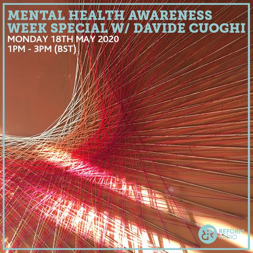 Mental Health Awareness Week Special w/ Davide Cuoghi