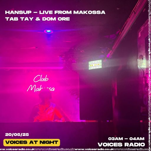 Hansup w/ Tab Tay & Dom Ore - 21/05/25 - Voices Radio
