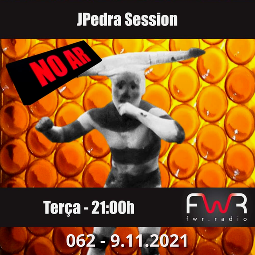 JPedra Session 062 - 9.11.2021