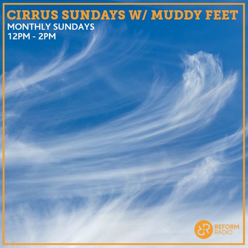Cirrus Sunday’s w/ Muddy Feet 28th June 2020