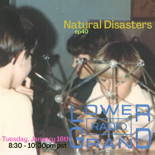 Natural Disasters w/ DJ Les Detrimental (01.16.24)