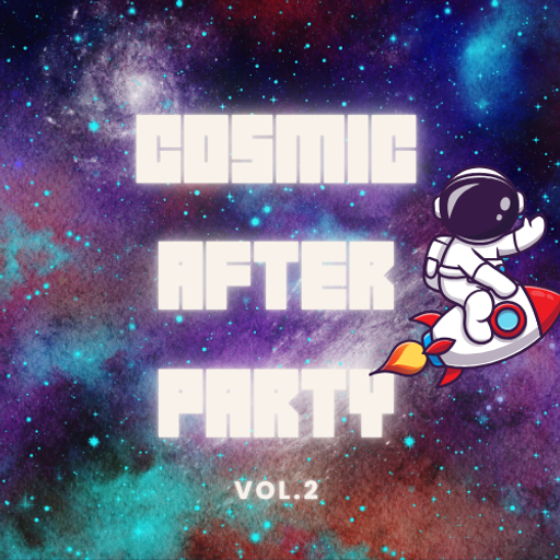 Cosmic After Party Vol.2
