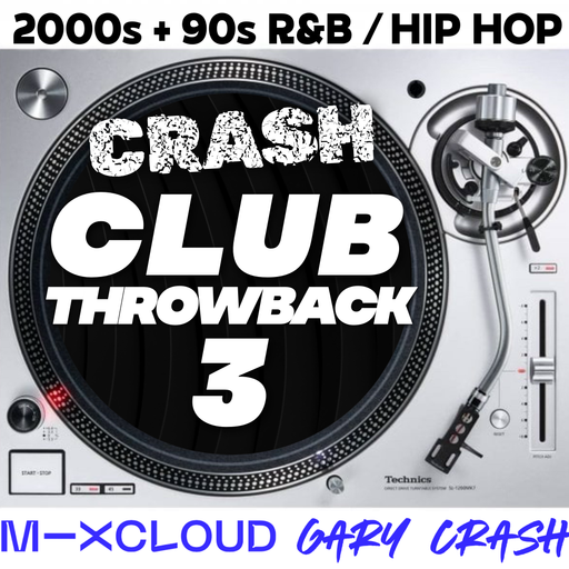 Crash - Club Throwback 3 - 2000s R&B Hip-Hop