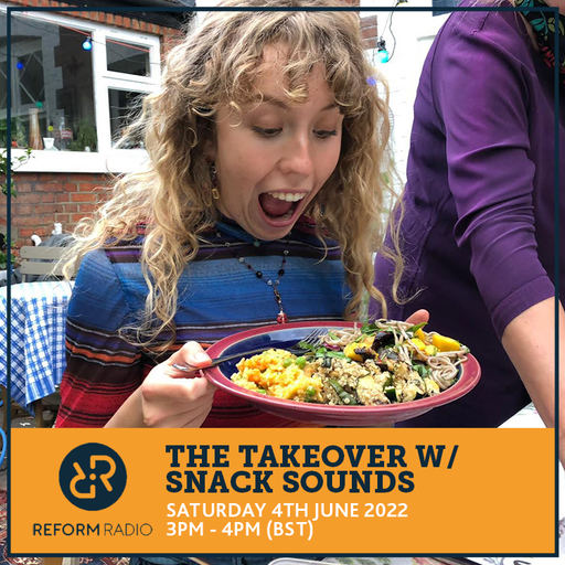 The Takeover w/ Snack Sounds 4th June 2022