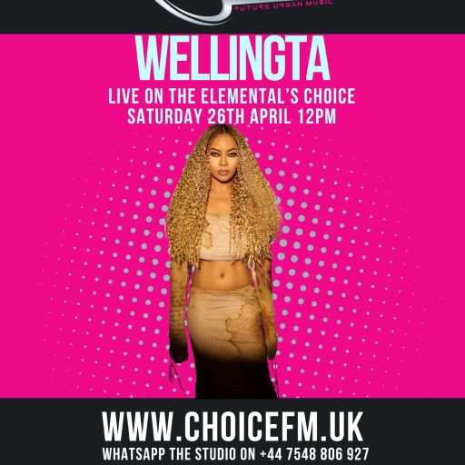 ChoiceFMUK - Elemental’s Choice with Lady Elemental & MP Marcus - 26/04/2025