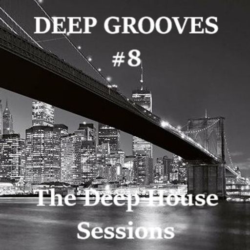 Deep Grooves #8 - The Deep House Sessions