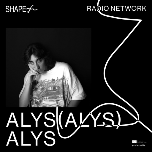 SHAPE+ broadcast series : alys(alys)alys 09.12.2024