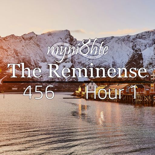 The Reminense 456 - Hour 1