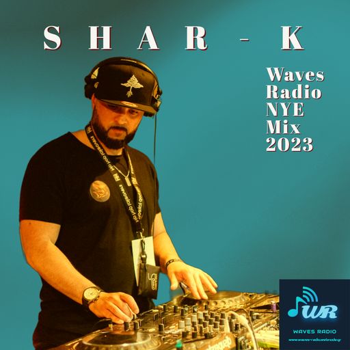 Shar-K for Waves Radio (NuYear Special Edition)