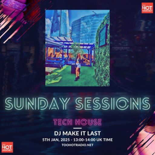 Make It Last - Tech House Sunday Sessions