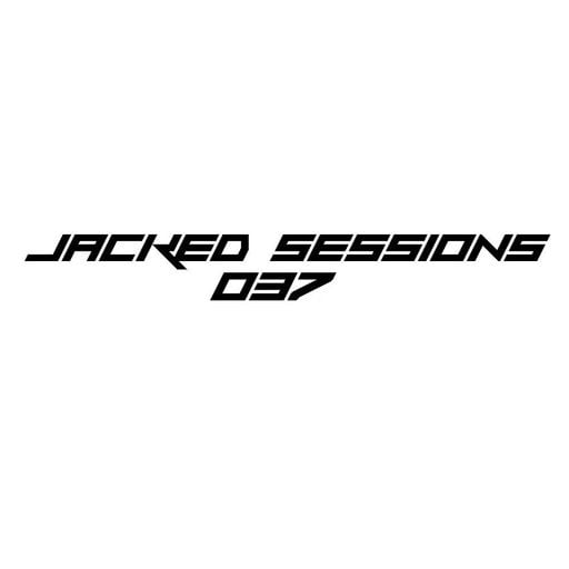 JACKED SESSIONS 037 (Live From Havana Club Bjelovar 14.03.)