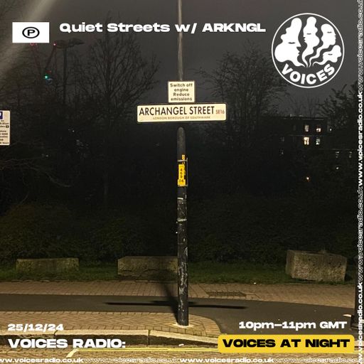 Quiet Streets w/ARKNGL - 25/12/2024
