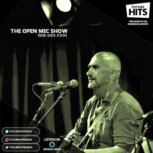 The Open Mic Show With Iain John #72