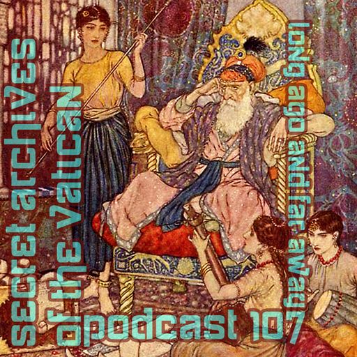 Long ago and far away - Secret Archives of the Vatican Podcast 107