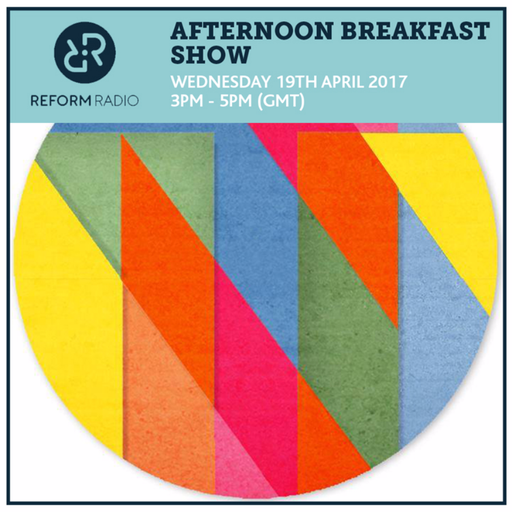 Afternoon Breakfast Show 19th April 2017