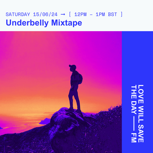 2024-06-15 Underbelly Mixtape | LWSTD-FM