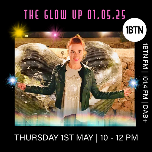 The Glow Up - 01.05.25