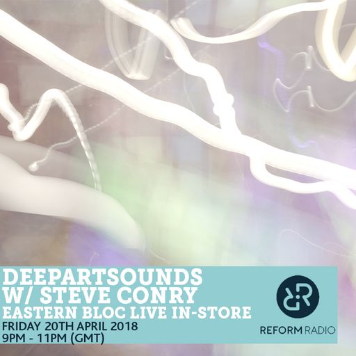 deepArtSounds w/ Steve Conry 20th April 2018