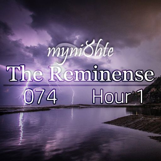 The Reminense 074 - Hour 1