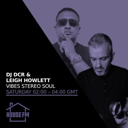 DJ DCR & Leigh Howlett - Vibes Stereo Soul 26 OCT 2024