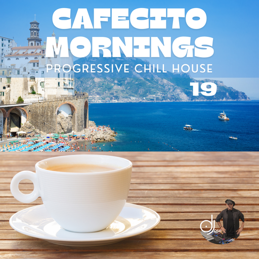 Cafecito Mornings Progressive Chill House Mix 2024.19