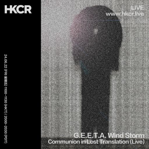 G.E.E.T.A. Wind Storm: Communion In Lost Translation - 24/06/2022