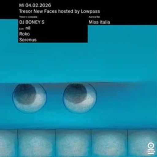 Serenus [closing set] at "New Faces x Lowpass" @ Tresor (Berlin-Germany) - 4 February 2026