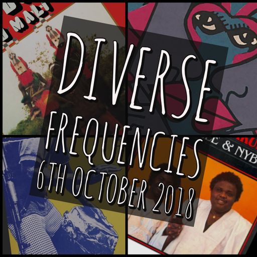 Diverse Frequencies 6th October 2018