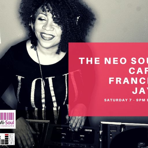 Neo Soul Cafe w / Frances Jaye - 24.06.17