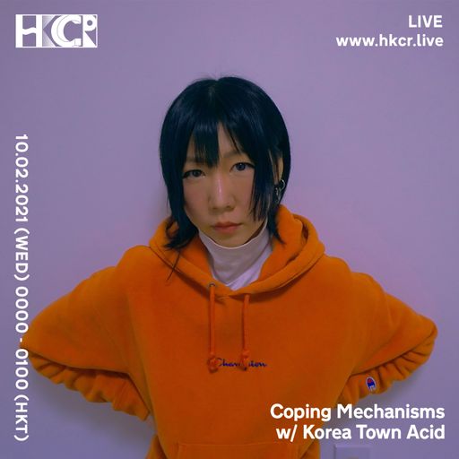 Coping Mechanisms w/ Korea Town Acid - 09/02/2021