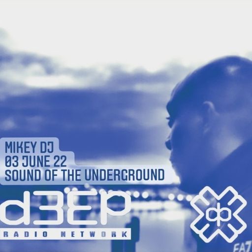 Mikey DJ - Sound Of The Underground (03/06/22)