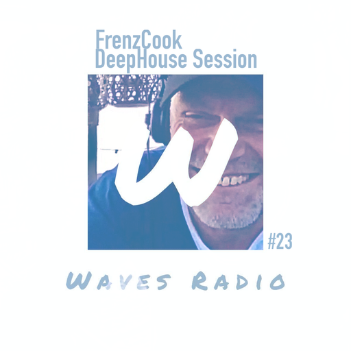 FRENZCOOK for Waves Radio #23 - DeepHouse Session