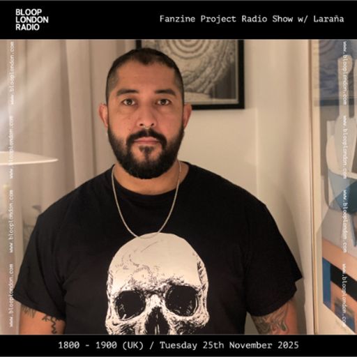 Fanzine Project Radio Show w/ Laraña - 25.11.25
