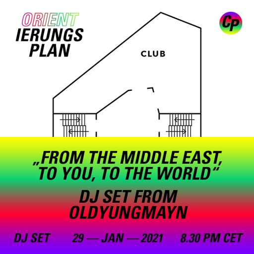 ORIENTierungsplan #5 From the Middle East to you to the world – Guest Mix by oldyungmayn 29.01.2021