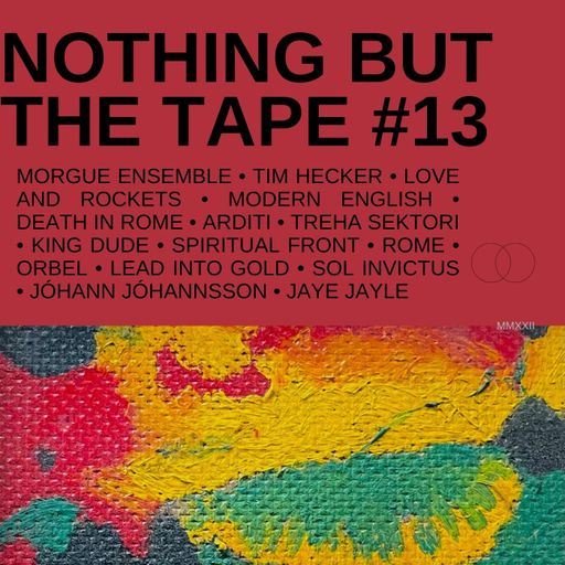 NOTHING BUT THE TAPE #13