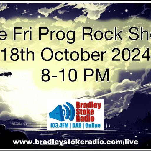 The Fri Prog Rock Show - 18th October 2024