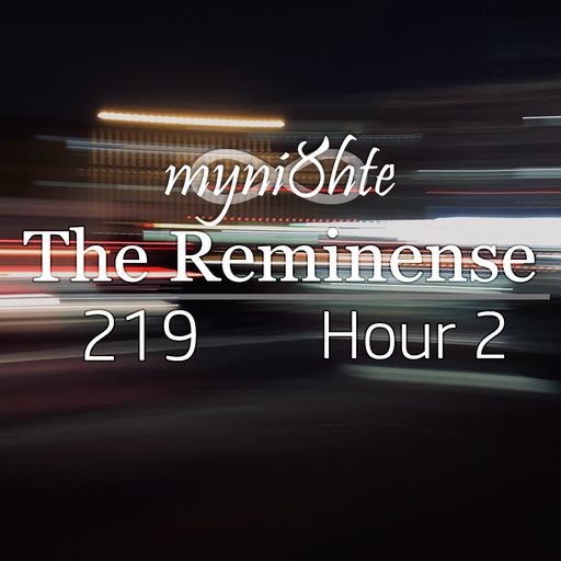 The Reminense 219 - Hour 2