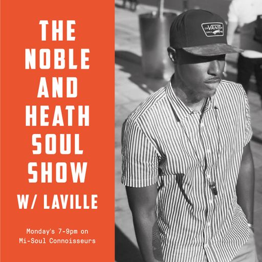 The Noble & Heath Soul Show w/ Laville - 13/08/2018
