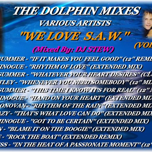 THE DOLPHIN MIXES - VARIOUS ARTISTS - ''WE LOVE  S.A.W.'' (VOLUME 2)
