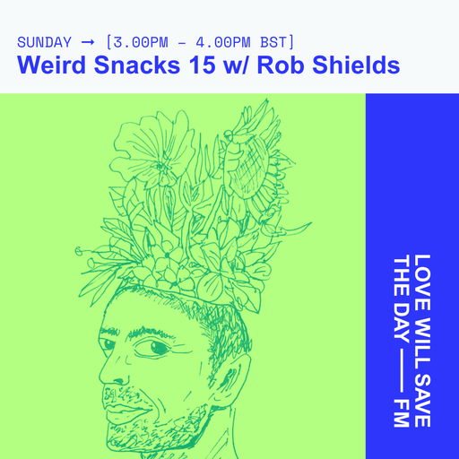 2025-08-24 Weird Snacks 15 - Rob Shields
