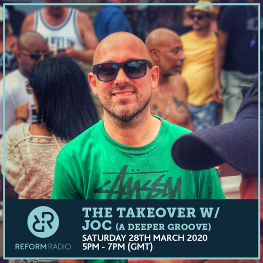 The Takeover w/ Joc (A Deeper Groove) 28th March 2020