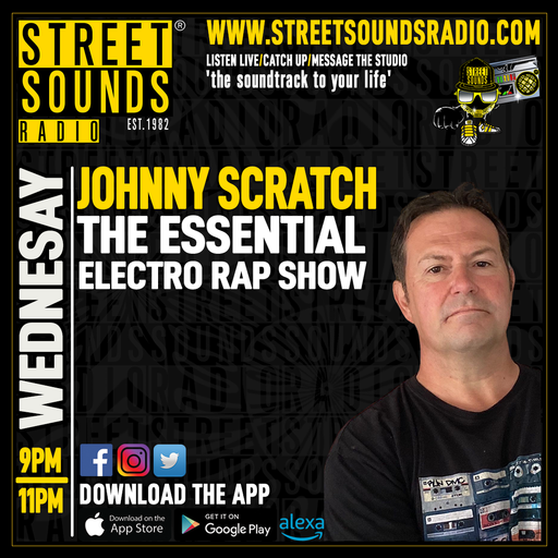 The Essential Electro Rap Show with Johnny Scratch on Street Sounds Radio 2100-2300 13/03/2024