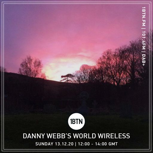 Danny Webb's World Wireless - 13.12.2020