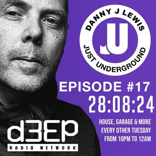 Danny J Lewis - Just Underground (28/08/24)